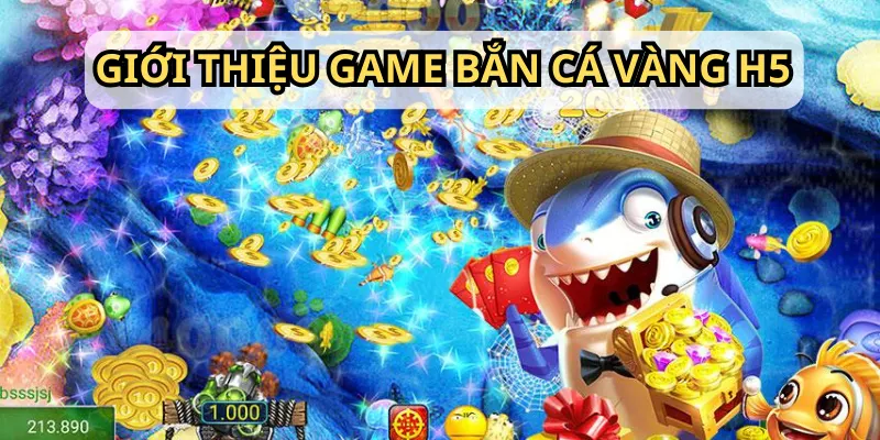 Tổng quan về trò chơi Bắn Cá Vàng H5 trên ABC8