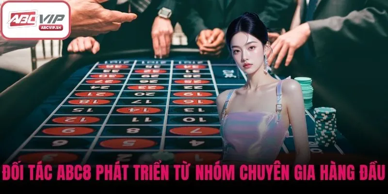 Đối tác ABC8 phát triển từ nhóm chuyên gia hàng đầu