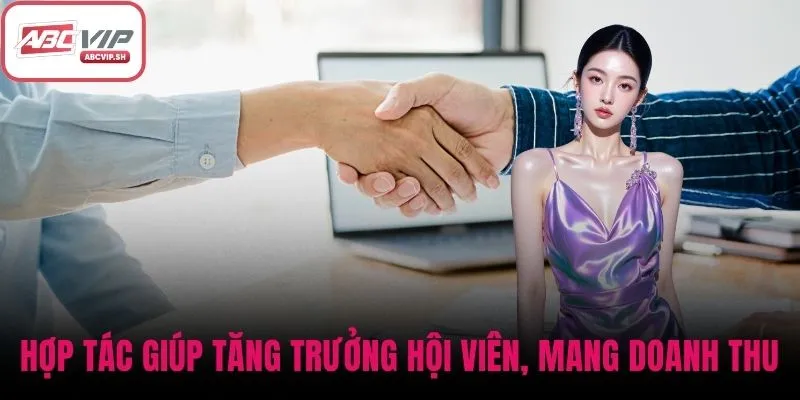 Sự hợp tác giúp tăng trưởng hội viên, mang về doanh thu